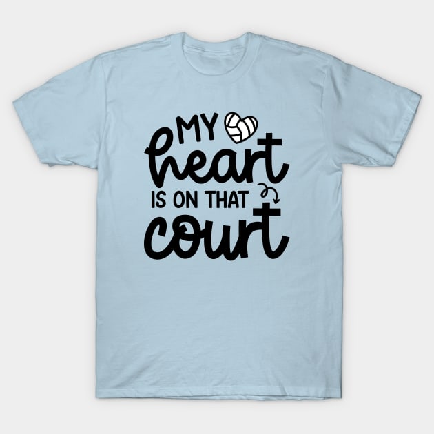 My Heart Is On That Court Volleyball Mom Cute Funny T-Shirt by GlimmerDesigns